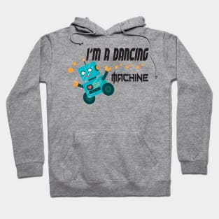 dancing machine t-shirt, funny robot, funny saying kids, funny t-shirt Hoodie
